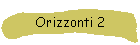 Orizzonti 2