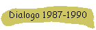 Dialogo 1987-1990