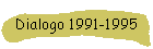 Dialogo 1991-1995