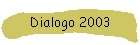 Dialogo 2003