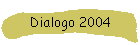 Dialogo 2004