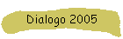 Dialogo 2005