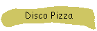 Disco Pizza